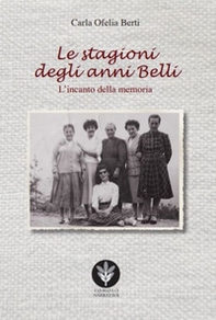 Le stagioni degli anni belli. L'incanto della memoria - Librerie.coop Le stagioni degli anni belli. L'incanto della memoria - Librerie.coop