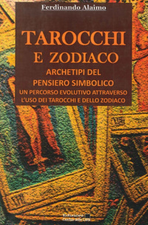 Tarocchi e zodiaco. Archetipi del pensiero simbolico - Librerie.coop Tarocchi e zodiaco. Archetipi del pensiero simbolico - Librerie.coop