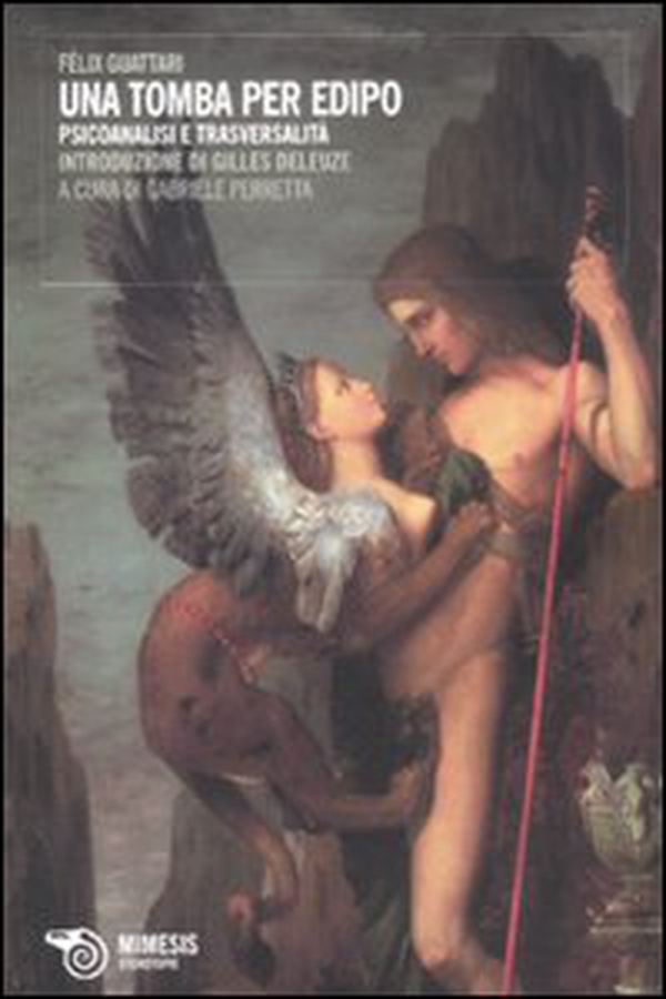 Una tomba per Edipo. Psicoanalisi e trasversalità - Librerie.coop Una tomba per Edipo. Psicoanalisi e trasversalità - Librerie.coop