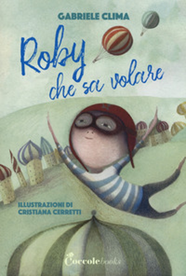 Roby che sa volare - Librerie.coop Roby che sa volare - Librerie.coop