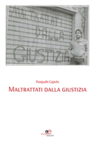 Maltrattati dalla giustizia - Librerie.coop