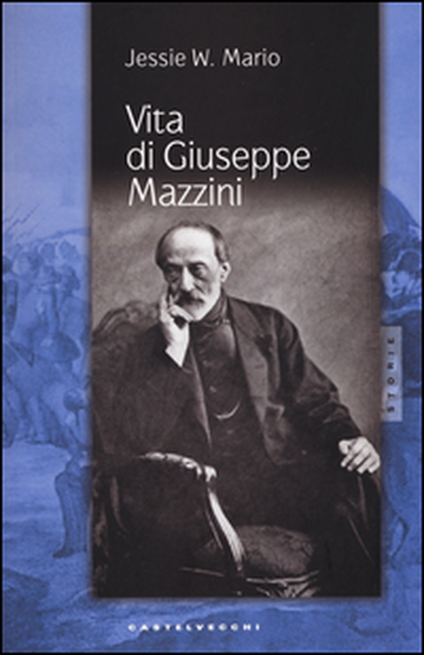 Vita di Giuseppe Mazzini - Librerie.coop Vita di Giuseppe Mazzini - Librerie.coop