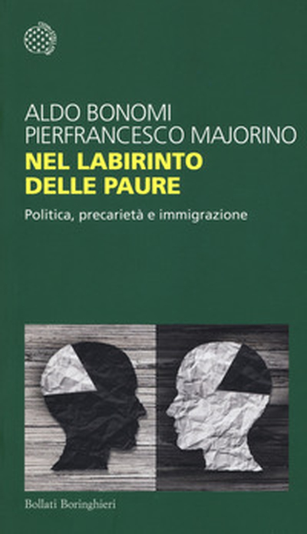 Nel labirinto delle paure. Politica, precarietà e immigrazione - Librerie.coop Nel labirinto delle paure. Politica, precarietà e immigrazione - Librerie.coop
