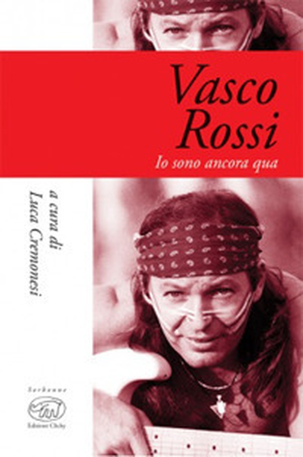 Vasco Rossi. Io sono ancora qua - Librerie.coop Vasco Rossi. Io sono ancora qua - Librerie.coop