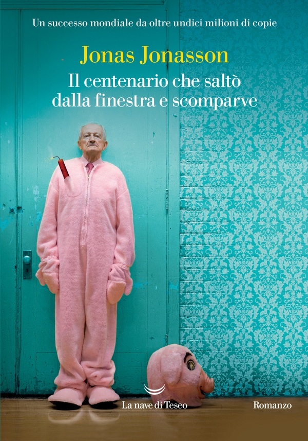 Il centenario che saltò dalla finestra e scomparve - Librerie.coop Il centenario che saltò dalla finestra e scomparve - Librerie.coop