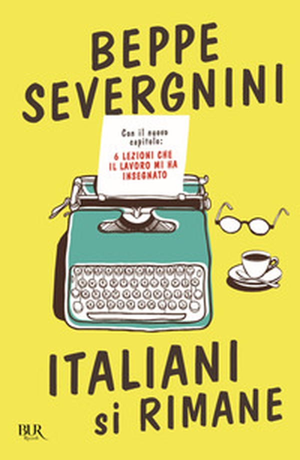 Italiani si rimane. Con il nuovo capitolo: 6 lezioni che il lavoro mi ha insegnato - Librerie.coop Italiani si rimane. Con il nuovo capitolo: 6 lezioni che il lavoro mi ha insegnato - Librerie.coop