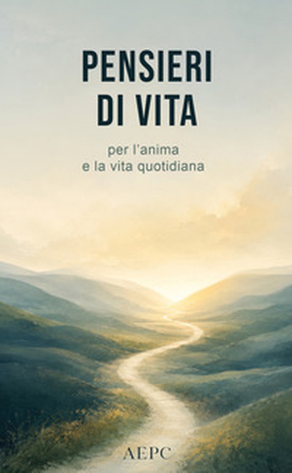 Pensieri di vita. Per l'anima e la vita quotidiana - Librerie.coop