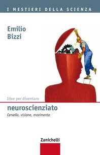 Idee per diventare neuroscienziato - Librerie.coop