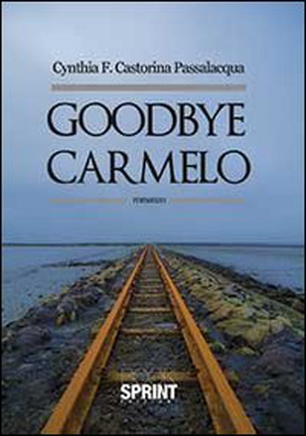 Goodbye Carmelo - Librerie.coop Goodbye Carmelo - Librerie.coop