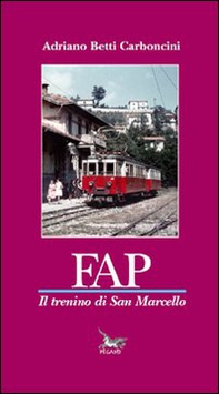 FAP il trenino di San Marcello - Librerie.coop