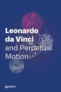 Leonardo da Vinci and perpetual motion - Librerie.coop Leonardo da Vinci and perpetual motion - Librerie.coop