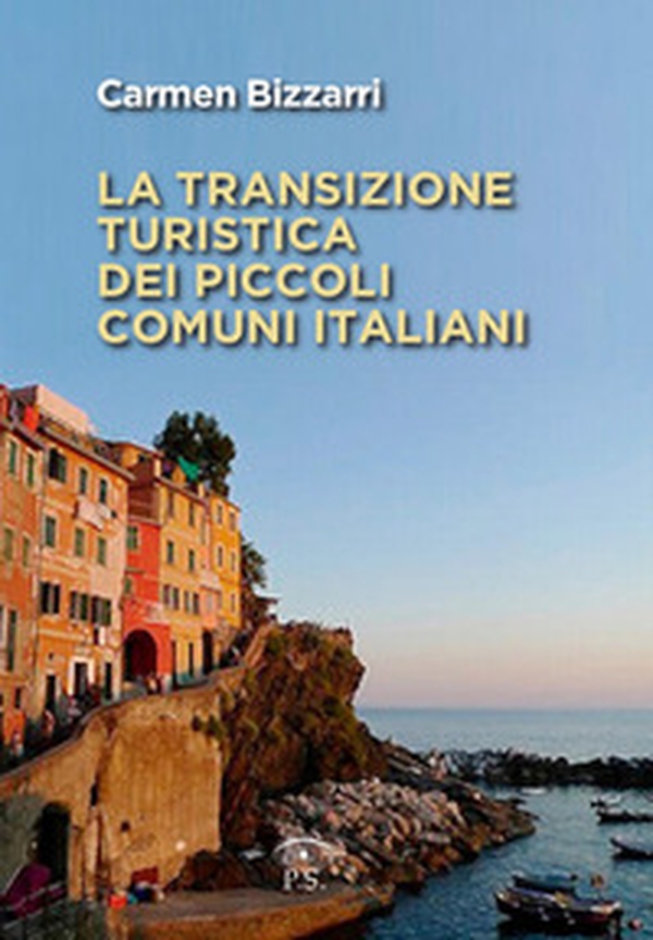 La transizione turistica dei piccoli comuni italiani - Librerie.coop