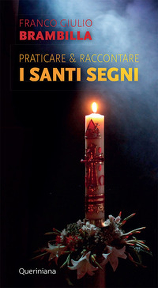 Praticare & raccontare i «santi segni» - Librerie.coop Praticare & raccontare i «santi segni» - Librerie.coop