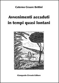 Avvenimenti accaduti in tempi quasi lontani - Librerie.coop