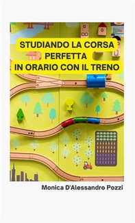 Studiando la corsa perfetta in orario con il treno - Librerie.coop