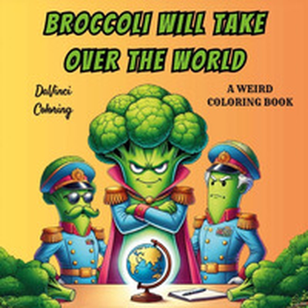 Broccoli will take over the world - Librerie.coop Broccoli will take over the world - Librerie.coop