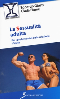 La sessualità adulta. Per i professionisti della relazione d'aiuto - Librerie.coop La sessualità adulta. Per i professionisti della relazione d'aiuto - Librerie.coop