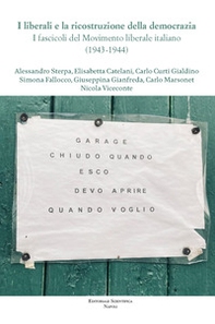 I liberali e la ricostruzione della democrazia. I fascicoli del movimento liberale italiano (1943-1944) - Librerie.coop