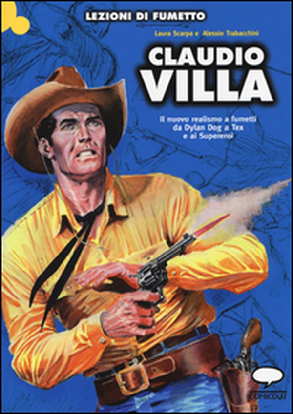 Claudio Villa. Il nuovo realismo a fumetti da Dylan Dog a Tex e ai supereroi - Librerie.coop Claudio Villa. Il nuovo realismo a fumetti da Dylan Dog a Tex e ai supereroi - Librerie.coop