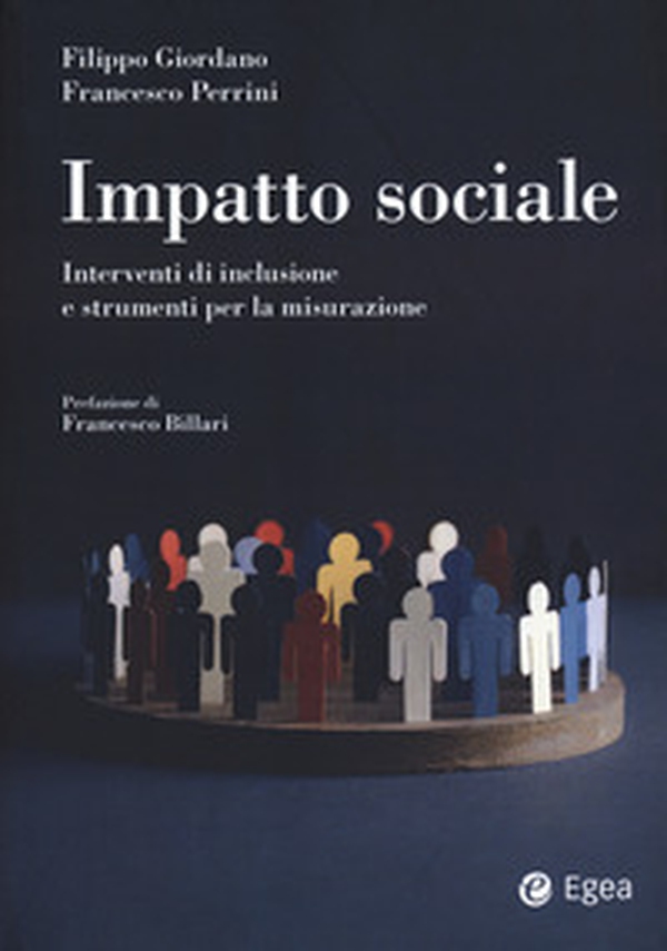 Impatto sociale. Interventi di inclusione e strumenti per la misurazione - Librerie.coop Impatto sociale. Interventi di inclusione e strumenti per la misurazione - Librerie.coop
