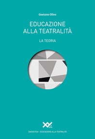 Educazione alla teatralità. La teoria - Librerie.coop