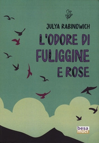 L'odore di fuliggine e rose - Librerie.coop L'odore di fuliggine e rose - Librerie.coop