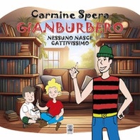 Gianburbero. Nessuno nasce criminale - Librerie.coop Gianburbero. Nessuno nasce criminale - Librerie.coop