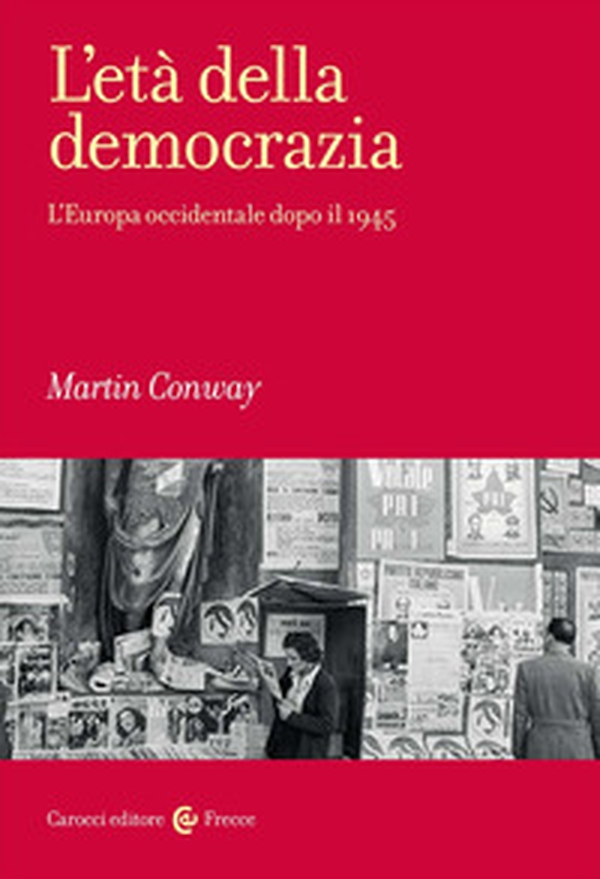 L'età della democrazia. L'Europa occidentale dopo il 1945 - Librerie.coop L'età della democrazia. L'Europa occidentale dopo il 1945 - Librerie.coop
