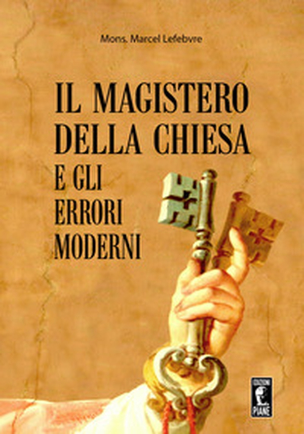 Il Magistero della Chiesa e gli errori moderni - Librerie.coop Il Magistero della Chiesa e gli errori moderni - Librerie.coop