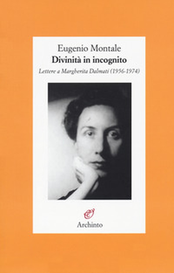 Divinità in incognito. Lettere a Margherita Dalmati (1956-1974) - Librerie.coop Divinità in incognito. Lettere a Margherita Dalmati (1956-1974) - Librerie.coop