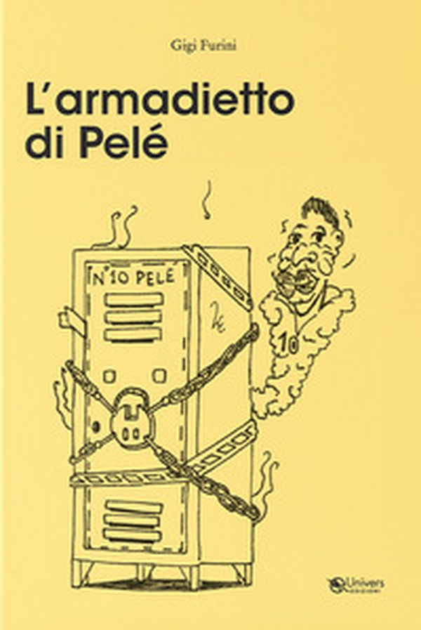 L'armadietto di Pelé - Librerie.coop L'armadietto di Pelé - Librerie.coop