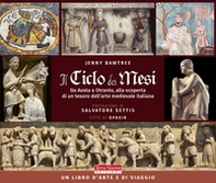 Il ciclo dei mesi. Da Aosta a Otranto, alla scoperta di un tesoro dell'arte medievale italiana - Librerie.coop