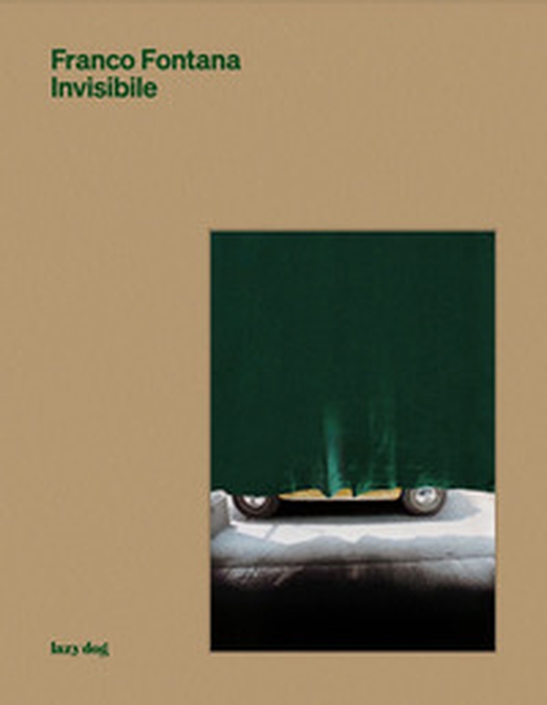 Franco Fontana. Invisibile - Librerie.coop Franco Fontana. Invisibile - Librerie.coop
