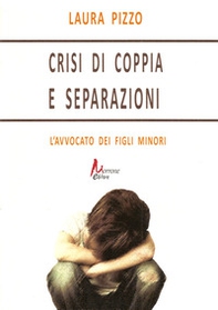 Crisi di coppia e separazioni. L'avvocato dei figli minori - Librerie.coop Crisi di coppia e separazioni. L'avvocato dei figli minori - Librerie.coop