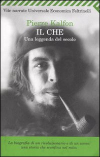 Il Che. Una leggenda del secolo - Librerie.coop