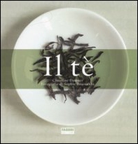 Il tè: La storia-Il gusto del tè - Librerie.coop
