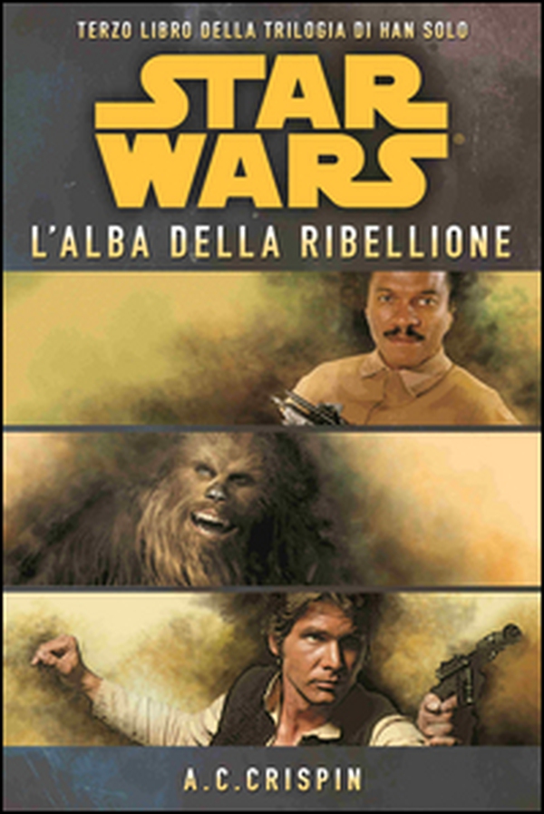 Star Wars. L'alba della ribellione. La trilogia di Han Solo - Librerie.coop Star Wars. L'alba della ribellione. La trilogia di Han Solo - Librerie.coop
