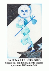 La luna e le infradito. Saggio sul condizionamento sociale - Librerie.coop La luna e le infradito. Saggio sul condizionamento sociale - Librerie.coop