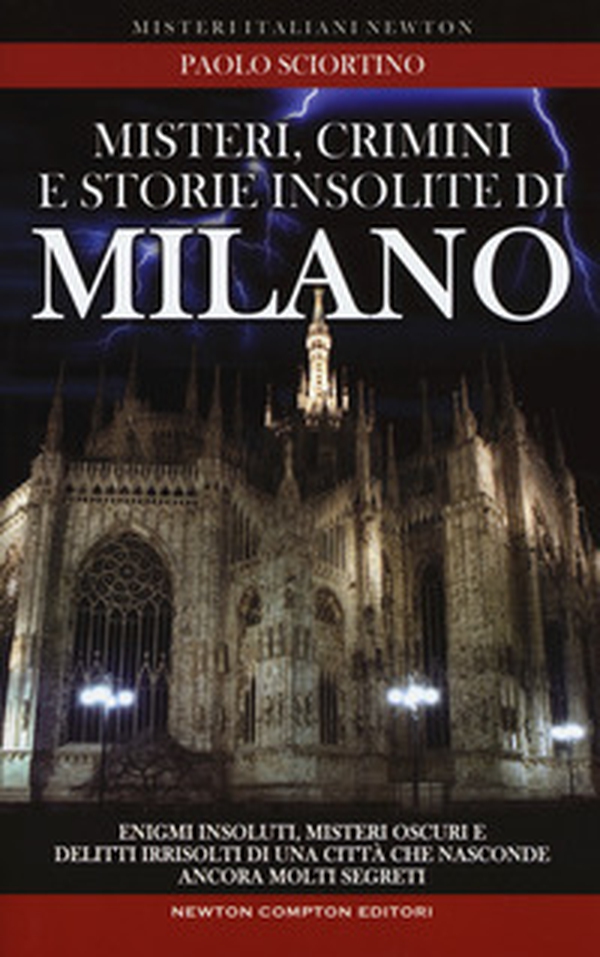 Misteri, crimini e storie insolite di Milano - Librerie.coop Misteri, crimini e storie insolite di Milano - Librerie.coop