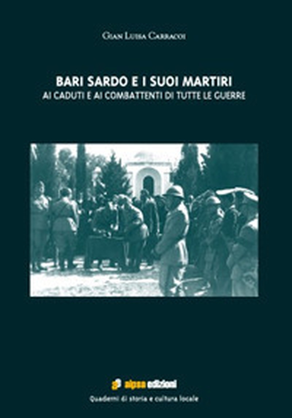 Bari Sardo e i suoi martiri. Ai caduti e ai combattenti di tutte le guerre - Librerie.coop Bari Sardo e i suoi martiri. Ai caduti e ai combattenti di tutte le guerre - Librerie.coop