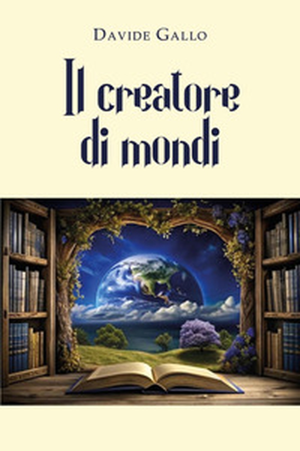 Il creatore di mondi - Librerie.coop Il creatore di mondi - Librerie.coop