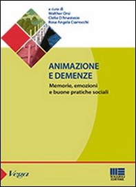 Animazione e demenze. Memorie, emozioni e buone pratiche sociali - Librerie.coop