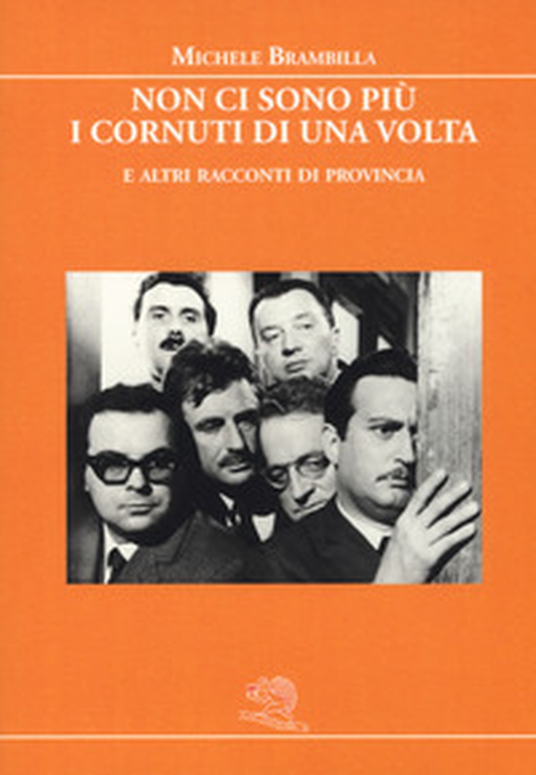 Non ci sono più i cornuti di una volta e altri racconti di provincia - Librerie.coop Non ci sono più i cornuti di una volta e altri racconti di provincia - Librerie.coop