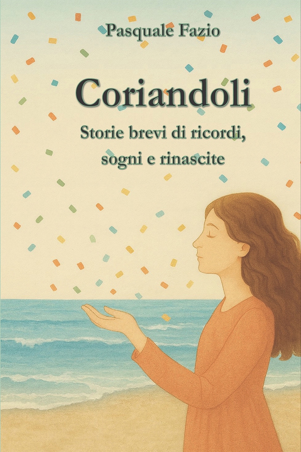 Coriandoli. Storie brevi di ricordi, sogni e rinascite - Librerie.coop