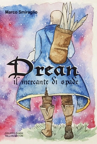Drean. Il mercante di spade - Librerie.coop