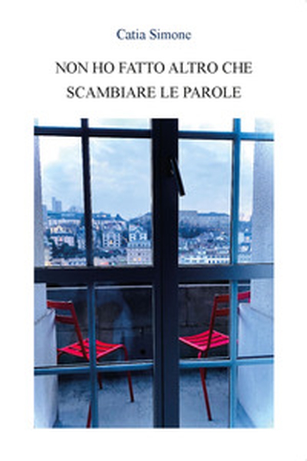 Non ho fatto altro che scambiare le parole - Librerie.coop Non ho fatto altro che scambiare le parole - Librerie.coop