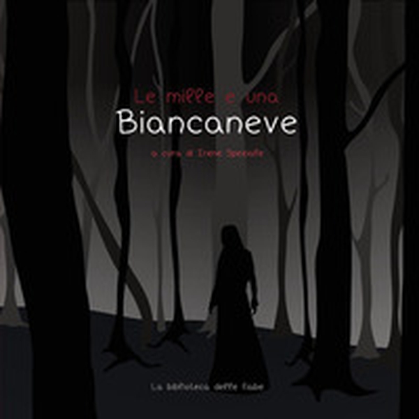 Le mille e una Biancaneve in Italia - Librerie.coop Le mille e una Biancaneve in Italia - Librerie.coop