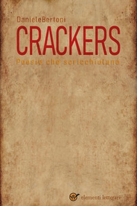 Crackers. Poesie che scricchiolano - Librerie.coop