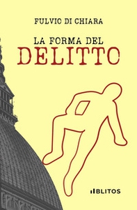 La forma del delitto - Librerie.coop La forma del delitto - Librerie.coop