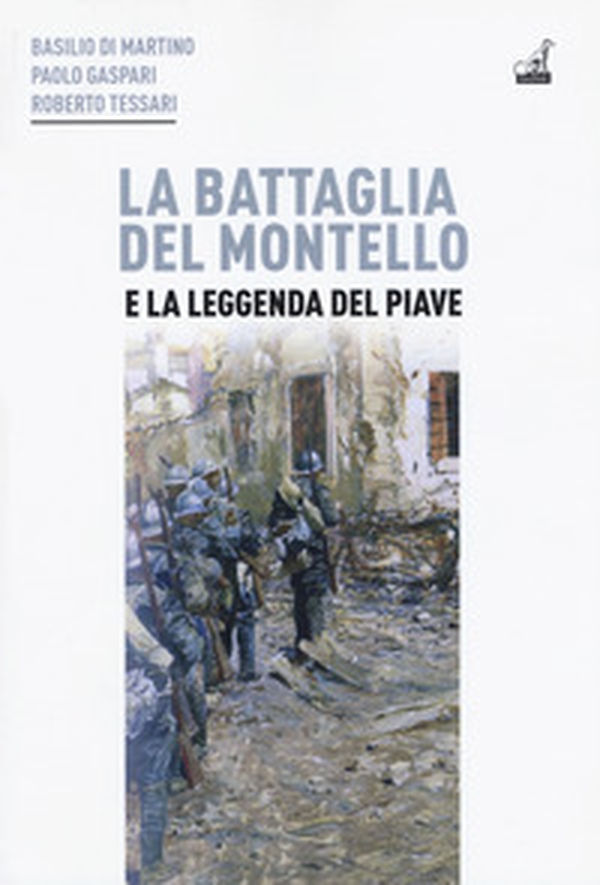 La battaglia del Montello e la leggenda del Piave - Librerie.coop La battaglia del Montello e la leggenda del Piave - Librerie.coop